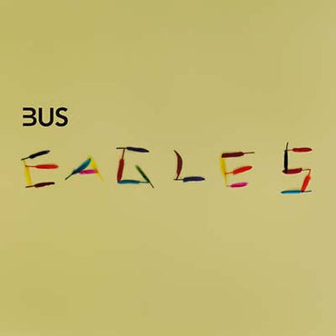 BUS - Eagles [Vinyl] (ONLINE ORDER ONLY)