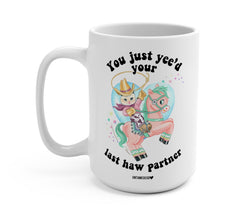 You Just Yee'd Your Last Haw Partner Luna Cowboy Kitty Mug (ONLINE ORDER ONLY)