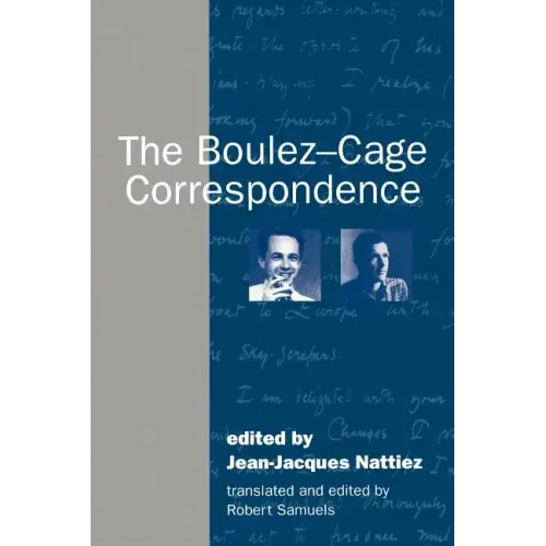 The Boulez-Cage Correspondence - Paperback (ONLINE ORDER ONLY)