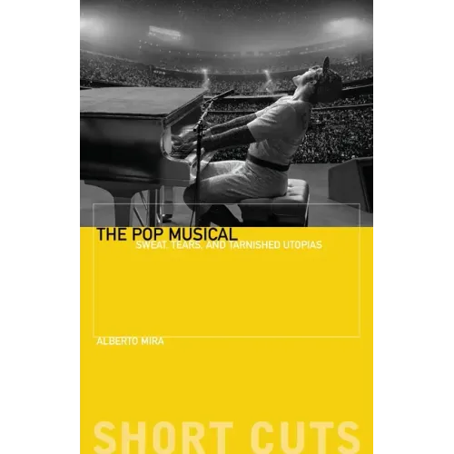 The Pop Musical: Sweat, Tears, and Tarnished Utopias - Paperback (ONLINE ORDER ONLY)
