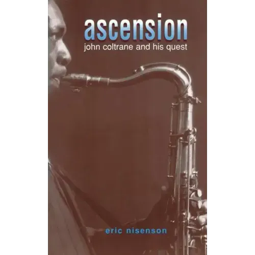 Ascension: John Coltrane and His Quest - Paperback (ONLINE ORDER ONLY)