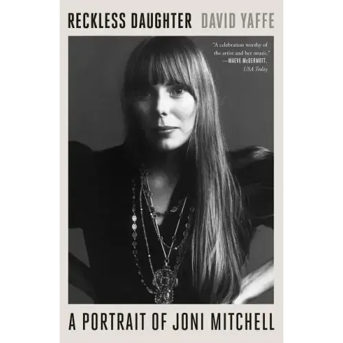 Reckless Daughter: A Portrait of Joni Mitchell - Paperback (ONLINE ORDER ONLY)