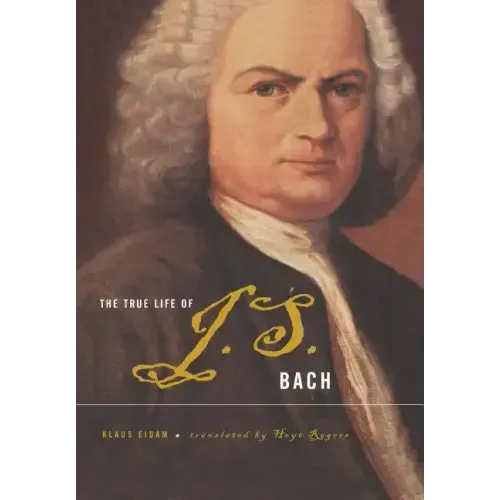The True Life of Johann Sebastian Bach - Hardcover (ONLINE ORDER ONLY)