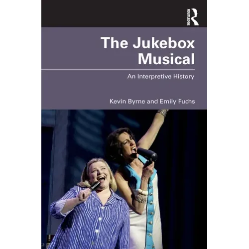 The Jukebox Musical: An Interpretive History - Paperback (ONLINE ORDER ONLY)