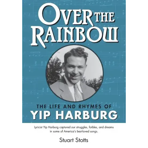 Over the Rainbow: The Life and Rhymes of Yip Harburg - Paperback (ONLINE ORDER ONLY)