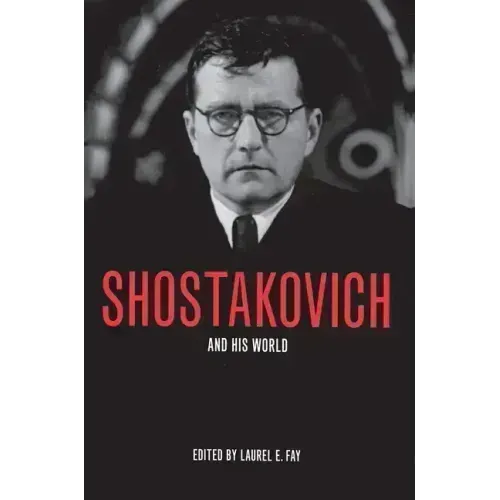 Shostakovich and His World - Paperback (ONLINE ORDER ONLY)