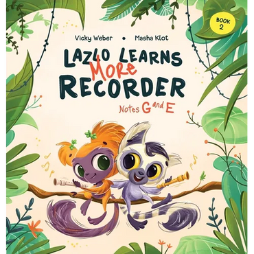 Lazlo Learns More Recorder: Notes G and E - Hardcover (ONLINE ORDER ONLY)
