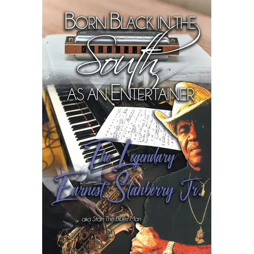 Born Black in the South as an Entertainer: The Legendary Earnest Stanberry Jr. - Paperback (ONLINE ORDER ONLY)