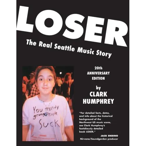 Loser: The Real Seattle Music Story: 20th Anniversary Edition - Paperback (ONLINE ORDER ONLY)