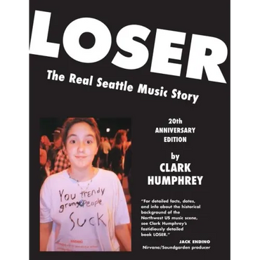 Loser: The Real Seattle Music Story: 20th Anniversary Edition - Paperback (ONLINE ORDER ONLY)
