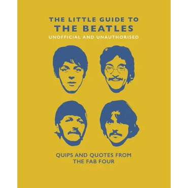 The Little Guide to the Beatles: Quips and Quotes from the Fab Four - Hardcover (ONLINE ORDER ONLY)