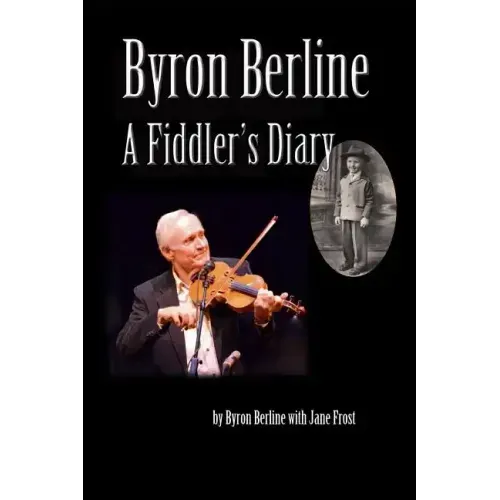 Byron Berline: A Fiddler's Diary - Paperback (ONLINE ORDER ONLY)