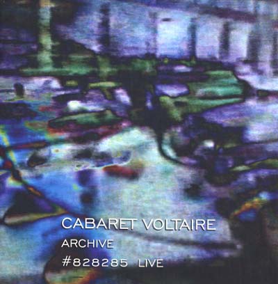 Cabaret Voltaire - Archive #828285 Live [CD] (ONLINE ORDER ONLY)