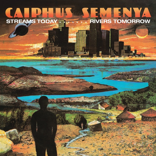 CAIPHUS SEMENYA - Streams Today... Rivers Tomorrow [Vinyl] (ONLINE ORDER ONLY)