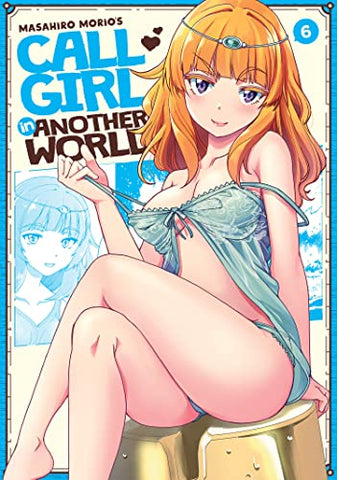 Call Girl in Another World Vol 6 (Online Order Only)