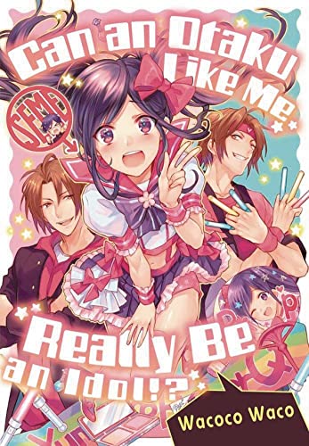 Can An Otaku Like Me Really Be an Idol!? (Online Order Only)
