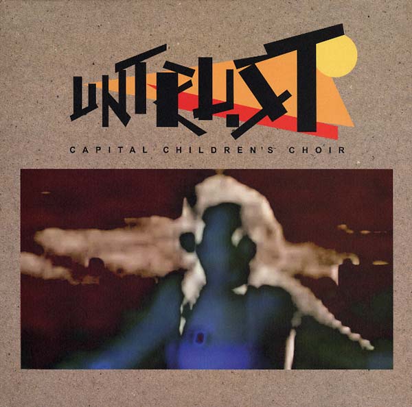 CAPITAL CHILDREN'S CHOIR - Untrust EP [Vinyl] (ONLINE ORDER ONLY)