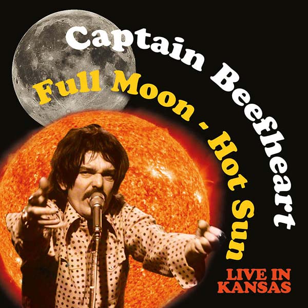 Captain Beefheart - Full Moon - Hot Sun Live in Kansas [CD] (ONLINE ORDER ONLY)