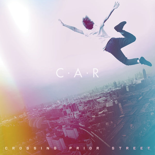 C.A.R. - Crossing Prior Street [Vinyl] (ONLINE ORDER ONLY)