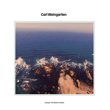 CARL WEINGARTEN - Living In The Distant Present [Vinyl] (ONLINE ORDER ONLY)