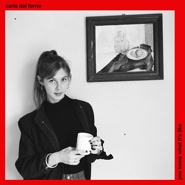 CARLA DAL FORNO - You Know What It's Like [CD] (ONLINE ORDER ONLY)