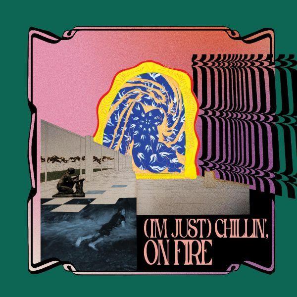 I'm Just Chillin', On Fire ("ETHERIC PINK" VINYL) [Vinyl]