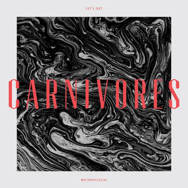 Carnivores - Let's Get Metaphysical [Vinyl] (ONLINE ORDER ONLY)