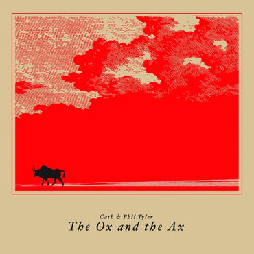 CATH & PHIL TYLER - The Ox and the Ax [Vinyl] (ONLINE ORDER ONLY)