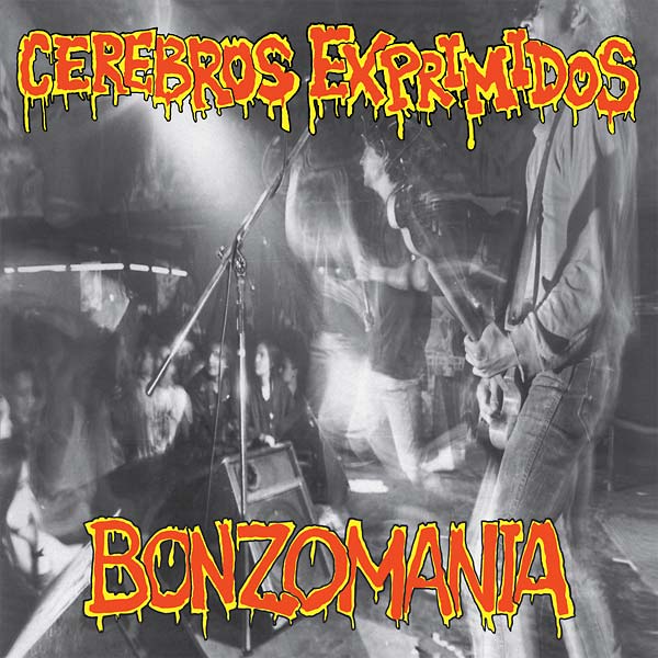 CEREBROS EXPRIMIDOS - Bonzomania [Vinyl] (ONLINE ORDER ONLY)