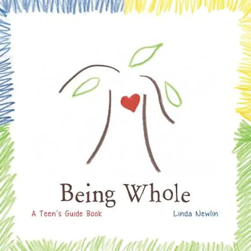 Being Whole: A Teen's Guide Book - Paperback (ONLINE ORDER ONLY)