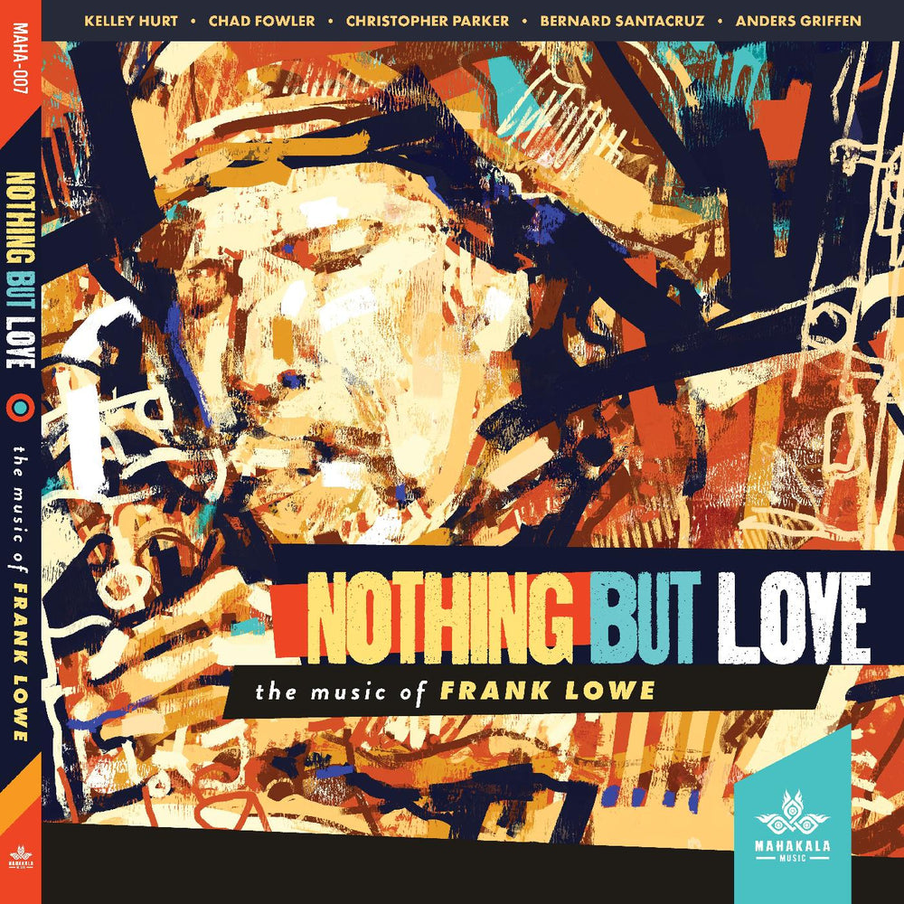 Chad Fowler Kelley Hurt - Nothing But Love, the Music of Frank Lowe [CD] (ONLINE ORDER ONLY)
