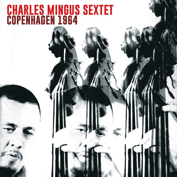 CHARLES MINGUS SEXTET - Copenhagen 1964 [CD] (ONLINE ORDER ONLY)
