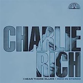 Charlie Rich - I Hear Those Blues: Rich In Stereo (Clear & Blue Splatter, IEX) [Vinyl] (ONLINE ORDER ONLY)