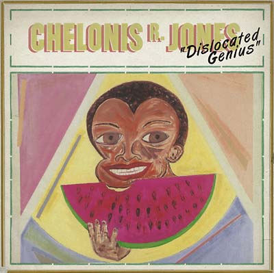 CHELONIS R. JONES - Dislocated Genius [CD] (ONLINE ORDER ONLY)
