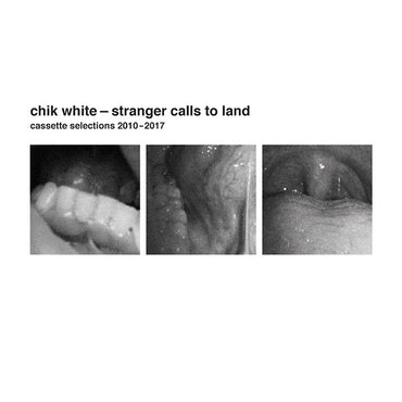 CHIK WHITE - Stranger Calls To Land: Cassette Selections 2010-2017 [Vinyl] (ONLINE ORDER ONLY)
