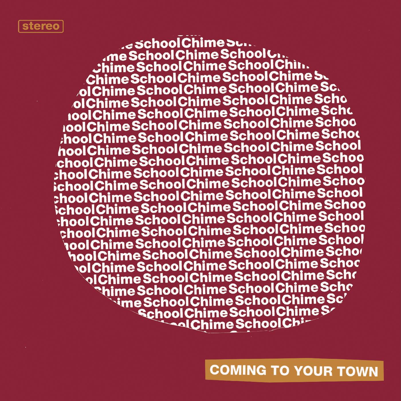 Chime School - Coming To Your Town [Vinyl] (ONLINE ORDER ONLY)