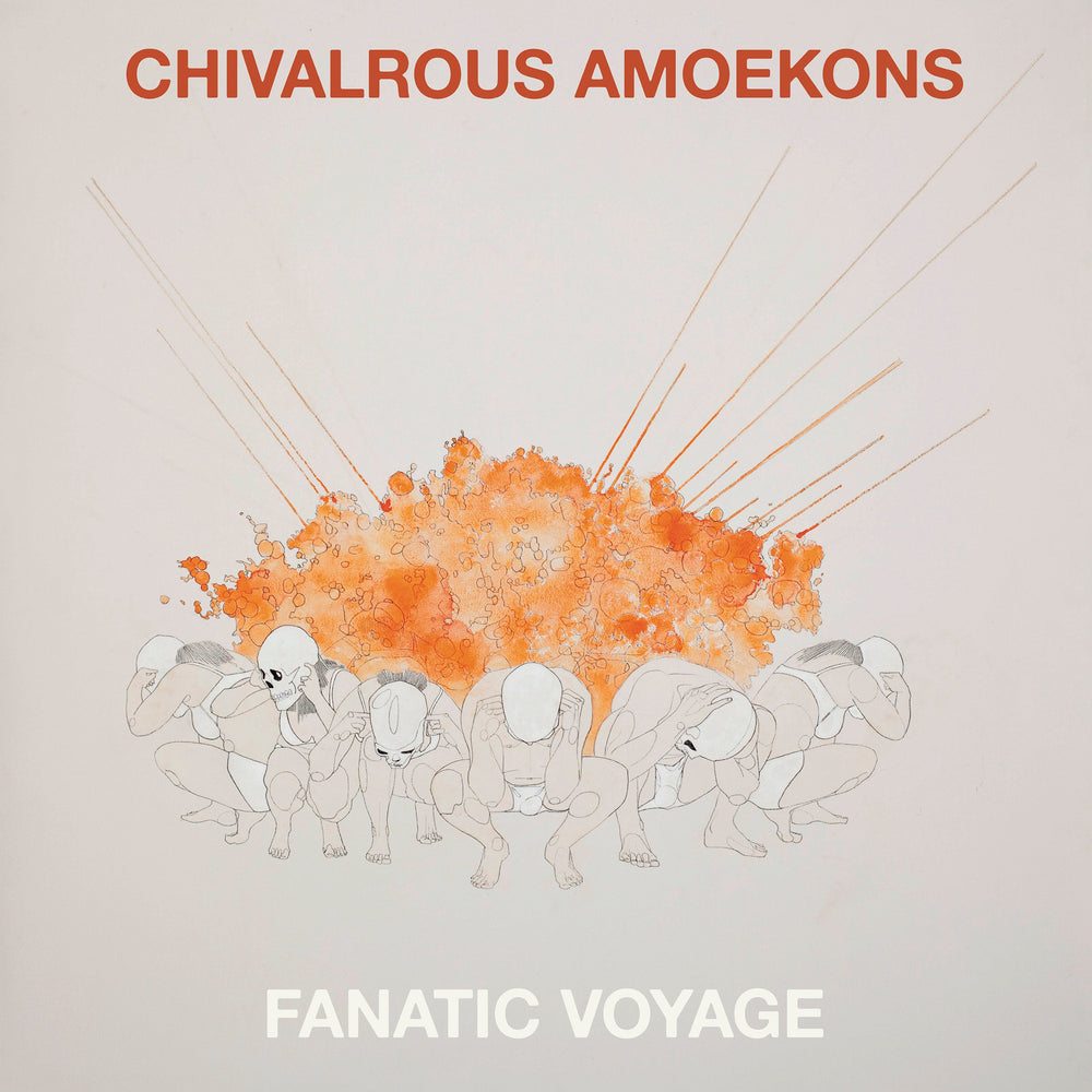Chivalrous Amoekons - Fanatic Voyage [Vinyl] (ONLINE ORDER ONLY)