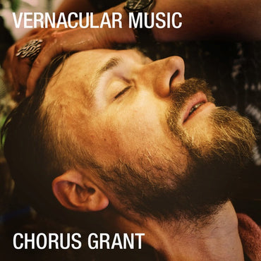CHORUS GRANT - Vernacular Music [Vinyl]