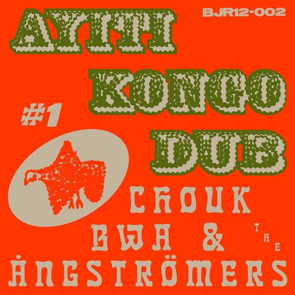 CHOUK BWA & THE ANGSTROMERS - Ayiti Kongo Dub #1 [Vinyl] (ONLINE ORDER ONLY)