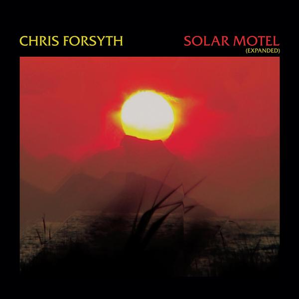 Chris Forsyth - Solar Motel [Vinyl]