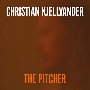 CHRISTIAN KJELLVANDER - The Pitcher [CD] (ONLINE ORDER ONLY)