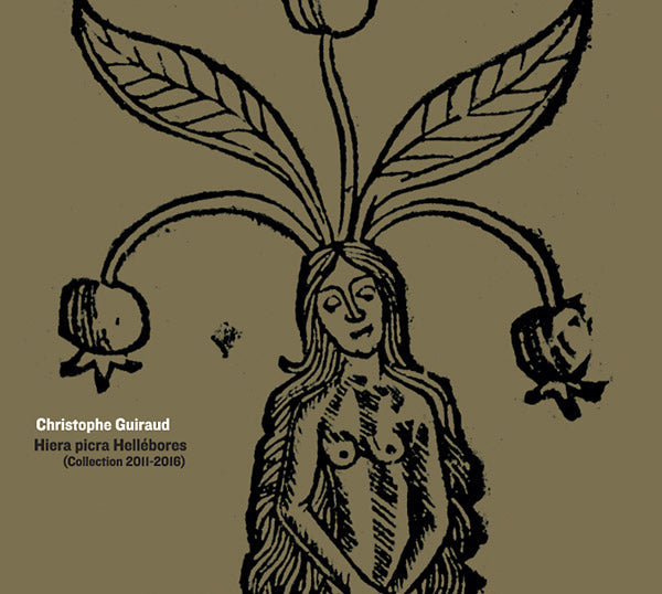 CHRISTOPHE GUIRAUD - Hiera Picra Hellebores (Collection 2011-2016) [CD] (ONLINE ORDER ONLY)