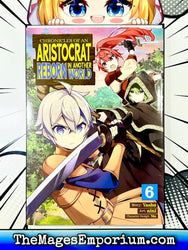 Chronicles of an Aristocrat Reborn in Another World Vol 6 (Online Order Only)