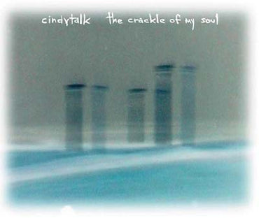 Cindytalk - The Crackle Of My Soul [CD] (ONLINE ORDER ONLY)