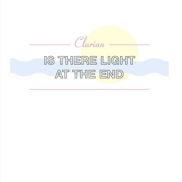CLARIAN - Is There Light at the End [Vinyl] (ONLINE ORDER ONLY)