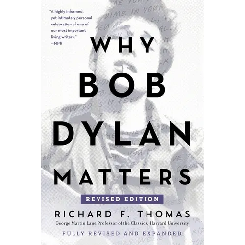 Why Bob Dylan Matters, Revised Edition - Paperback (ONLINE ORDER ONLY)