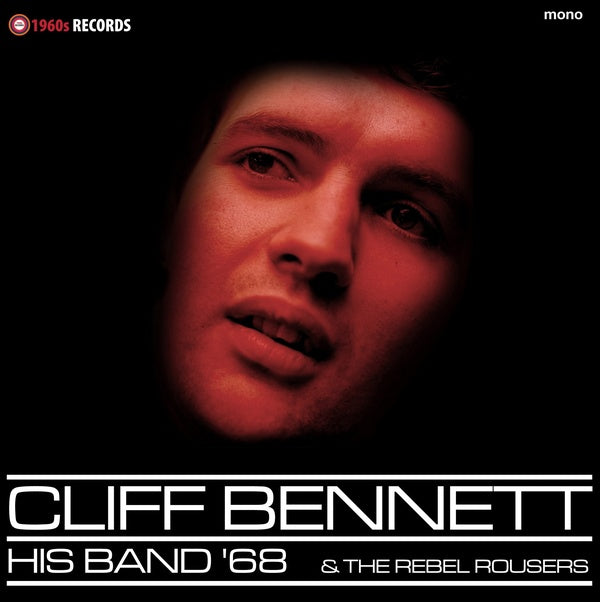 CLIFF BENNETT - His Band '68 & The Rebel Rousers [Vinyl] (ONLINE ORDER ONLY)