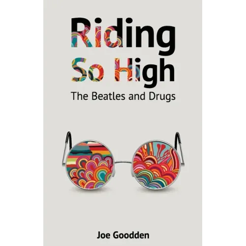 Riding So High: The Beatles and Drugs - Paperback (ONLINE ORDER ONLY)