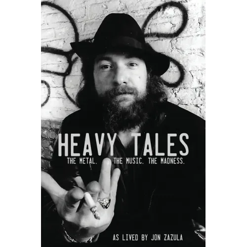 Heavy Tales: The Metal. The Music. The Madness. As lived by Jon Zazula - Paperback (ONLINE ORDER ONLY)
