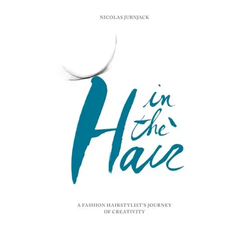 In the hair: A fashion hair stylist's journey of creativity - Paperback (ONLINE ORDER ONLY)